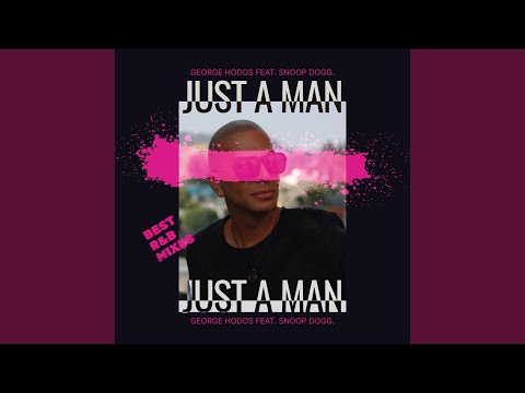 Just a Man, (Rafael Safin Version) (feat. Snoop Dogg)