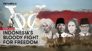 Indonesia’s independence story is more brutal than you think