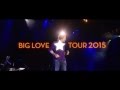 Big Love Tour 2015 