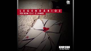LegenDarioZ - Foi Bom ft C. James