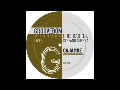 Luis Radio & Stefano Guerra - Cajambe (Original Mix)