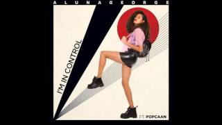 Aluna George ft Popcaan - I&#39;m in control