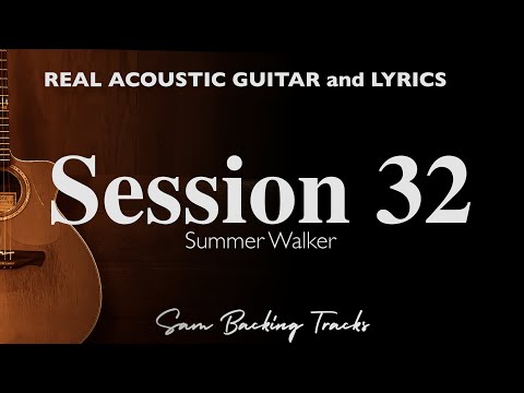 Session 32 - Summer Walker (Acoustic Karaoke | Original Key)
