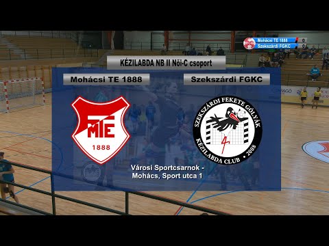 Mohácsi TE 1888 - Szekszárdi FGKC  KÉZILABDA NB II Női-C csoport