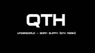 Underworld - Born Slippy (QTH Remix)