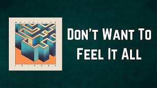 White Lies - Don&#39;t Want To Feel It All (Lyrics)