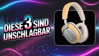 Beste Over-Ear Kopfhörer 2025: Die Top 3 Testsieger im Vergleich!