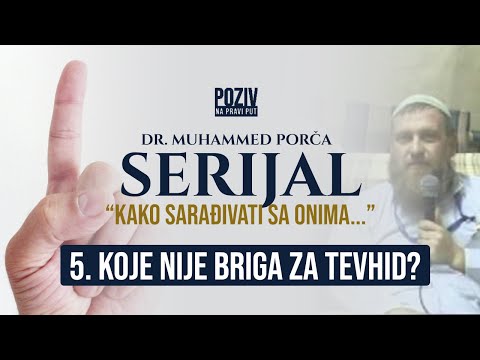 ...KOJE NIJE BRIGA ZA TEVHID? ep.5 - Dr. Muhammed Porča ᴴᴰ┇Poziv na pravi put