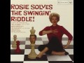 Rosie Solves the Swingin Riddle: You Took Advantage Of Me－Rosemary Clooney