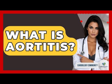 What Is Aortitis? - Cardiology Community