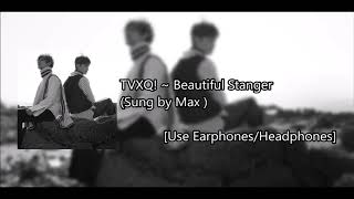 [3D AUDIO] TVXQ! 동방신기  - Beautiful Stranger (Sung by Max )