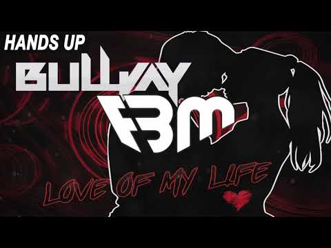 BuLLJay - Love Of My Life | FBM