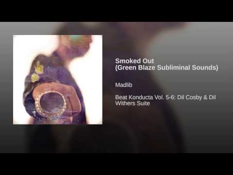Video thumbnail for Smoked Out (Green Blaze Subliminal Sounds)