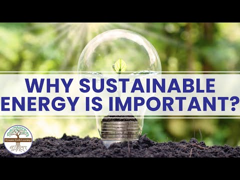 Why Sustainable Energy Is Important - Definition of Sustainable Energy