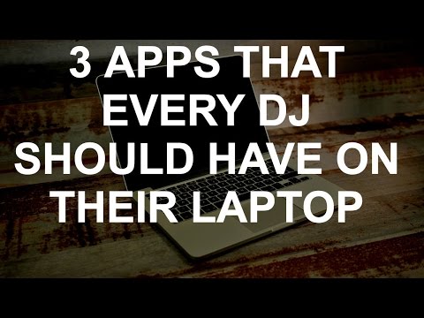 DJ Tips - 3 Apps Every DJ Should Have On Their Laptop