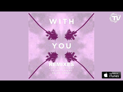Jupiter Project & Jetski Safari - With You feat. Helen Corry (Cymbol 303 Remix)