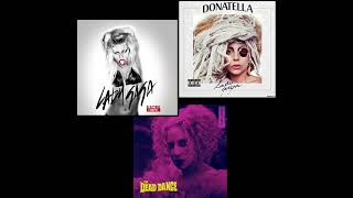 LADY GAGA - The Dead Dance/ Electric Chapel/ Donatella - ( Mashup )