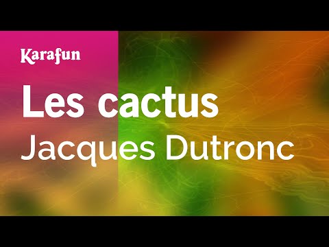 Les cactus - Jacques Dutronc | Karaoke Version | KaraFun