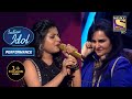 Arunita ने Sheesha Ho Ya Dil Ho गाकर लेली सबसे Standing Ovation Indian I