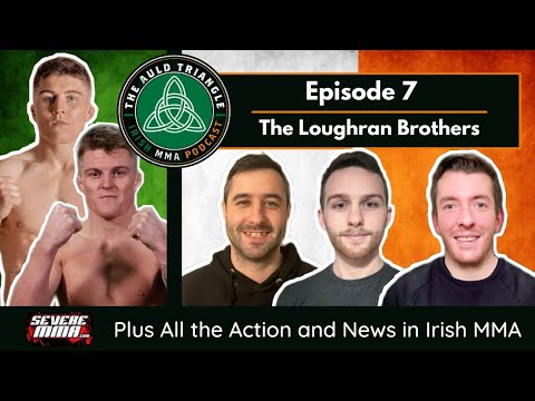 The Auld Triangle Irish MMA Podcast: Episode 7 with Caolan & Tiarnan Loughran