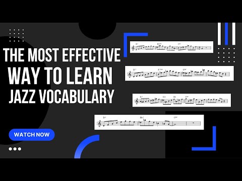 The Best Way To Learn Jazz Vocabulary - Guaranteed
