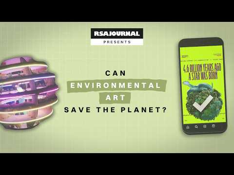 環境藝術能否拯救地球？| RSA 期刊介紹 (Can environmental art save the planet? | RSA Journal Presents)