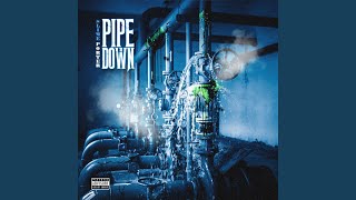 Pipe Down