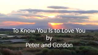 Peter and Gordon - To Know You Is to Love You
