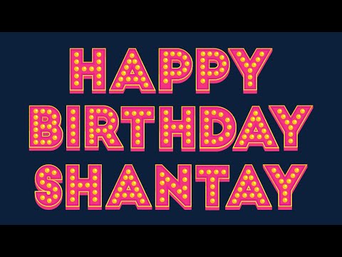 Happy Birthday Shantay