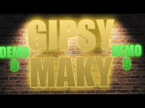 GIPSY MAKY DEMO 9 - MIX