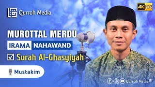 Download lagu Murottal Merdu Surah Al-Ghasyiyah Irama Nahawand || Mustakim ~ قراءة سورة الغاشية mp3