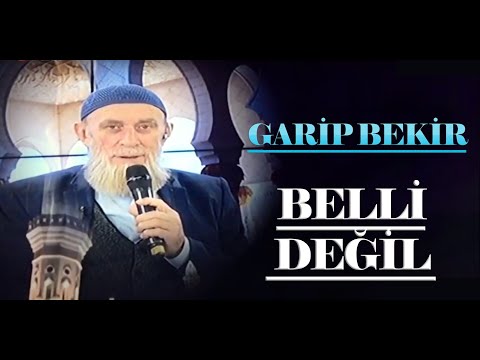 Garip Bekir - BELLİ DEĞİL | En Güzel İlahiler
