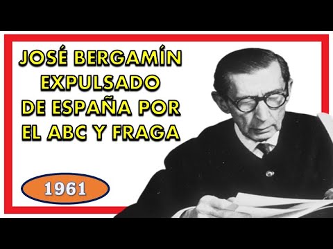 Cuando José Bergamín fue expulsado de España por 'ABC' y 'El Español' de Manuel Fraga - 1961