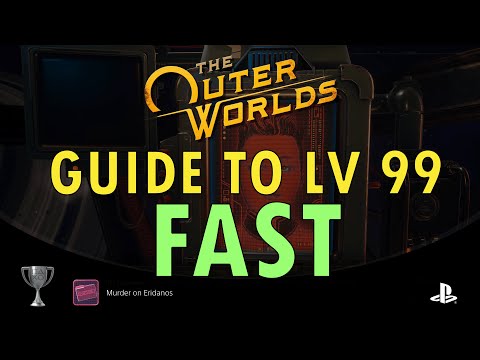 The Outer Worlds - Get to Level 99 Fast | Leveling Guide (With Commentary) | Spacer's Choice Edition