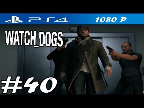 Watch Dogs - Walkthrough Part 40 - PS4 Gameplay [ HD ]