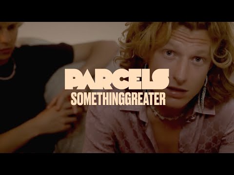 Parcels - Somethinggreater (Official Music Video)