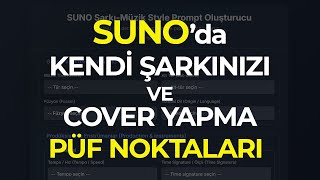 Suno da Kendi Şarkınızı ve Cover Yapmanın Püf Noktaları  | Prompt Oluşturucu | H