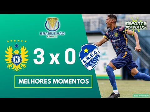 NACIONAL 3 x 0 SÃO RAIMUNDO-RR | MELHORES MOMENTOS | 5ª RODADA DO BRASILEIRO SÉRIE D 2023