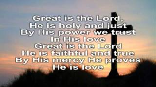 Great is the Lord - Michael W. Smith (lyrics)