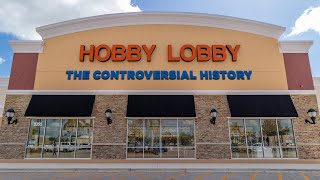 Hobby Lobby - The Controversial History