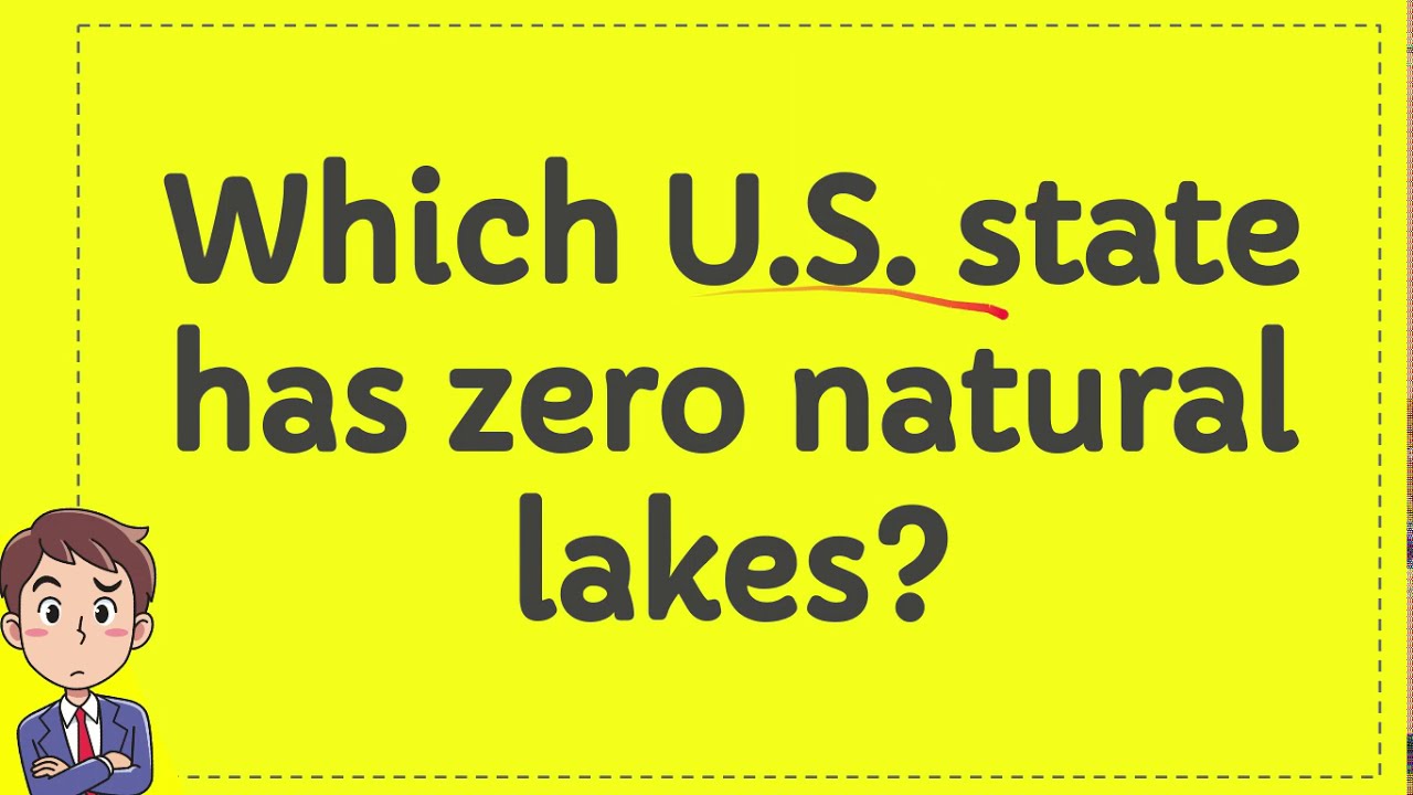 Which state has no natural lakes?