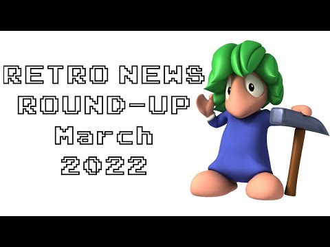 Retro News Round Up - March 2022