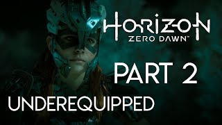 Horizon Zero Dawn - Underequipped Part 2 (Kill the Stalker)