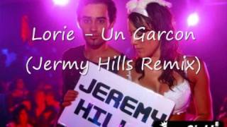 Lorie - Un Garcon (Jeremy Hills Remix)