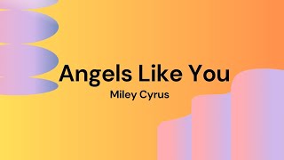 Miley Cyrus -  Angels Like You (lyrics)