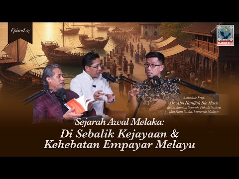 EP 07 | Sejarah Awal Melaka: Di Sebalik Kejayaan & Kehebatan Empayar Melayu