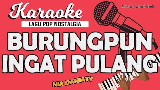 Download lagu Karaoke BURUNGPUN INGAT PULANG - Nia Daniaty / Nada WANITA / Music By Lanno Mbauth mp3 Download lagu Karaoke BURUNGPUN INGAT PULANG - Nia Daniaty / Nada WANITA / Music By Lanno Mbauth mp3