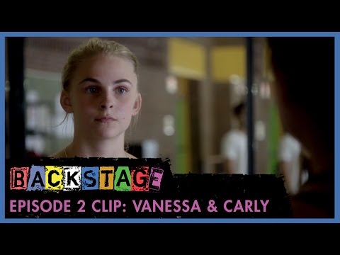 Backstage | Season 1: Episode 2 Clip - Vanessa and Carly