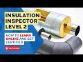 Insulation Inspector Level 2 Course Overview Develop Your Thermal Insulation Skills ONLINE