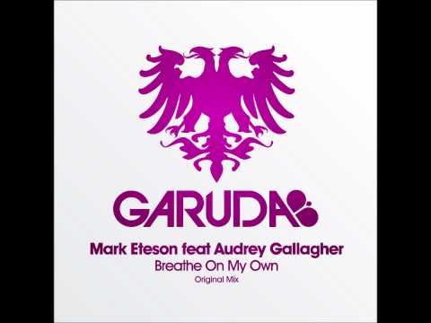 Mark Eteson ft. Audrey Gallangher - Breathe On My Own (Original Mix)